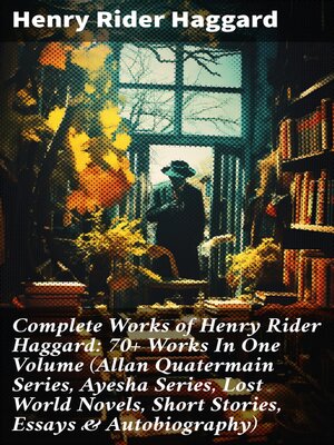 cover image of Complete Works of Henry Rider Haggard